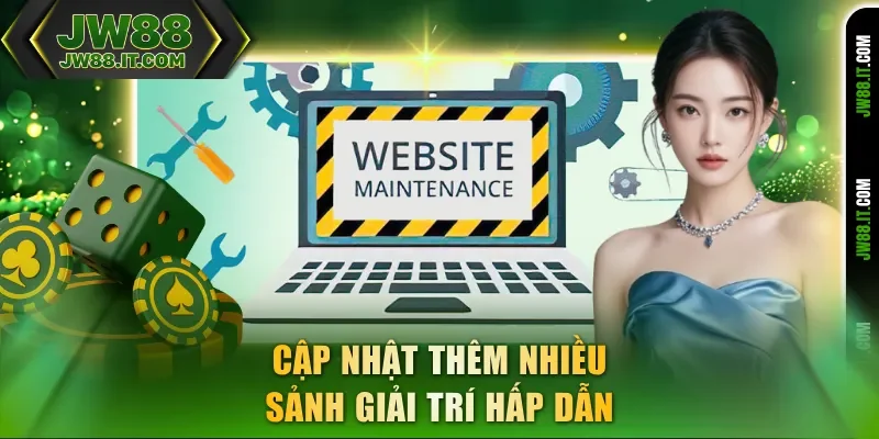 Cập nhật thêm nhiều sảnh JW88 giải trí hấp dẫn