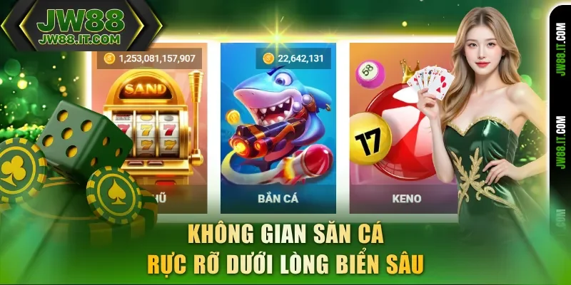 Không gian bắn cá JW88 rực rỡ dưới lòng biển sâu Không gian bắn cá JW88 rực rỡ dưới lòng biển sâu