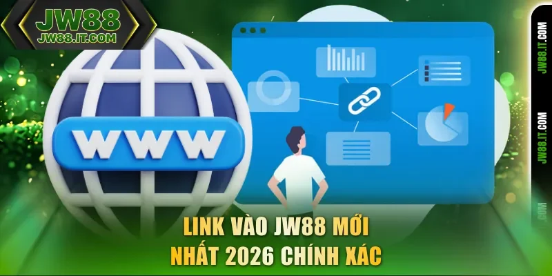 Link vào JW88 mới nhất 2026 chính xác