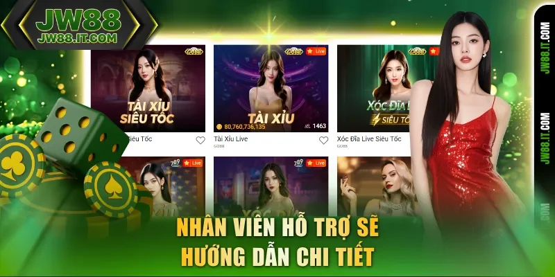 Nhân viên hỗ trợ JW88 sẽ hướng dẫn chi tiết